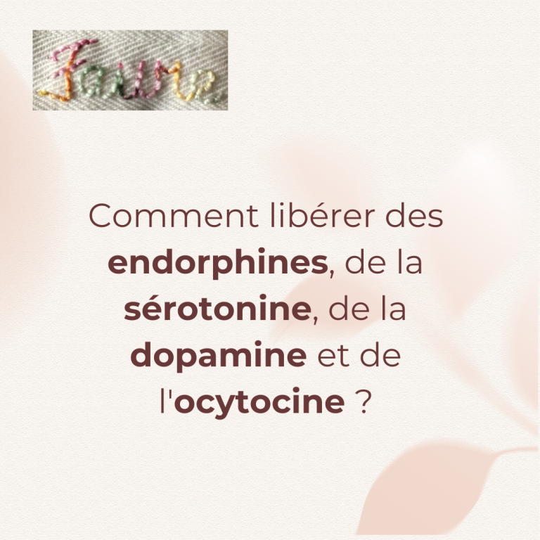 Conseil : Comment libérer des endorphines, de la sérotonine, de la dopamine et de l'ocytocine ? Par la pause lâcher-prise, la sophrologie !