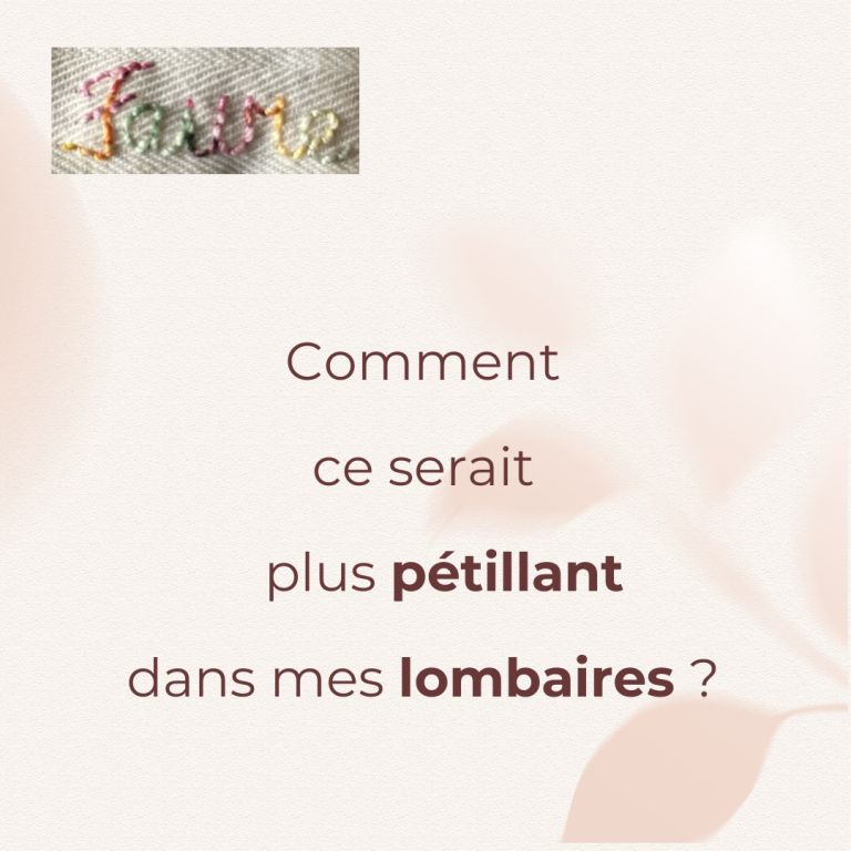 Conseil : Comment ce serait plus pétillant dans mes lombaires ? Par la pause lâcher-prise et la sophrologie !