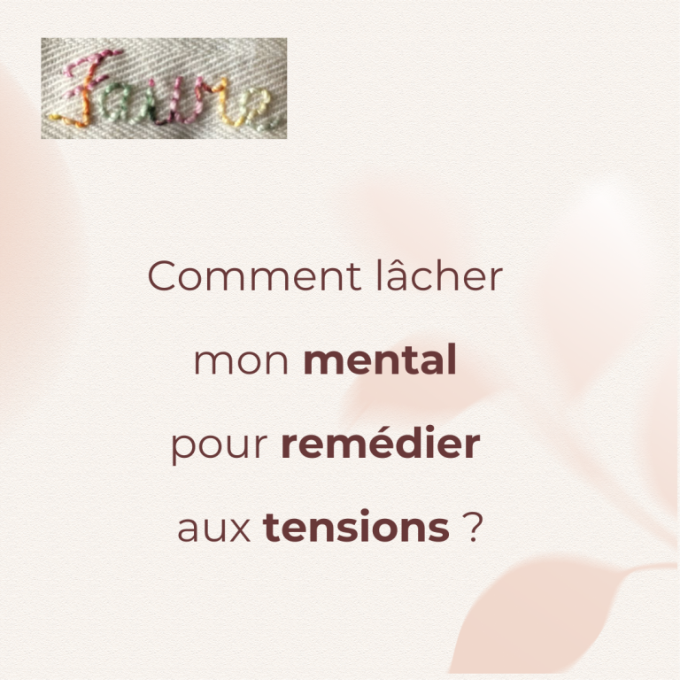 Conseil : Comment lâcher mon mental pour remédier aux tensions ? Par la pause lâcher-prise !