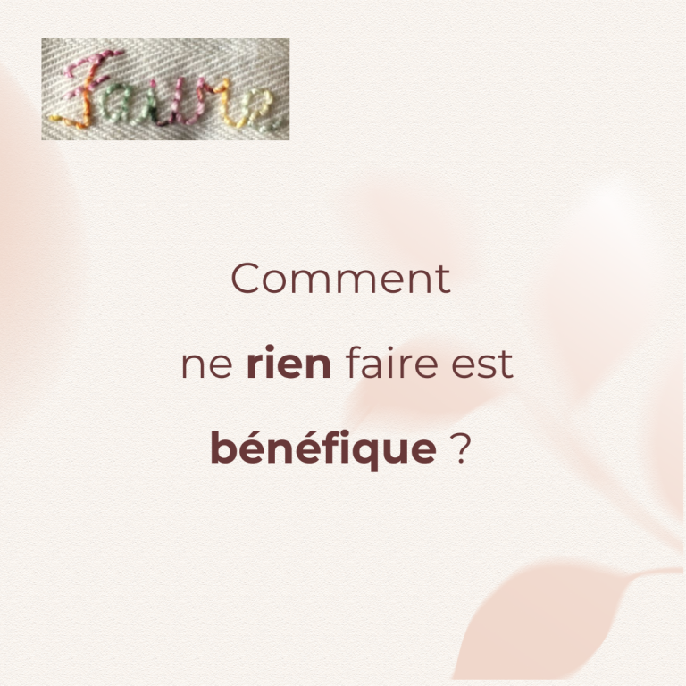 Conseil : Comment ne rien faire est bénéfique ? Par la pause lâcher-prise et la sophrologie !