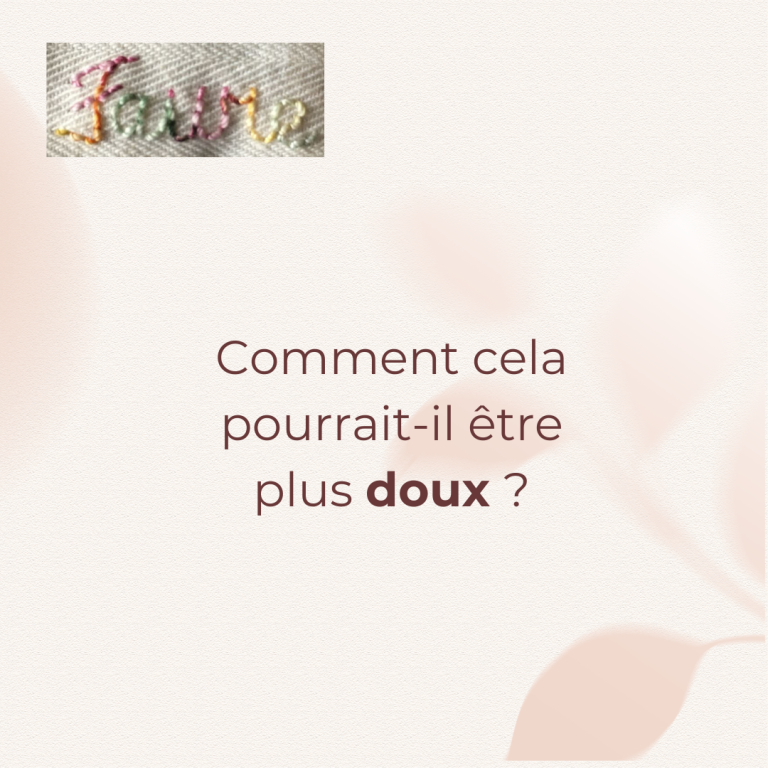 Conseil : Comment cela pourrait-il être plus doux ? Par la pause lâcher-prise et la sophrologie !